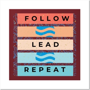 Follow, Lead, Repeat Posters and Art